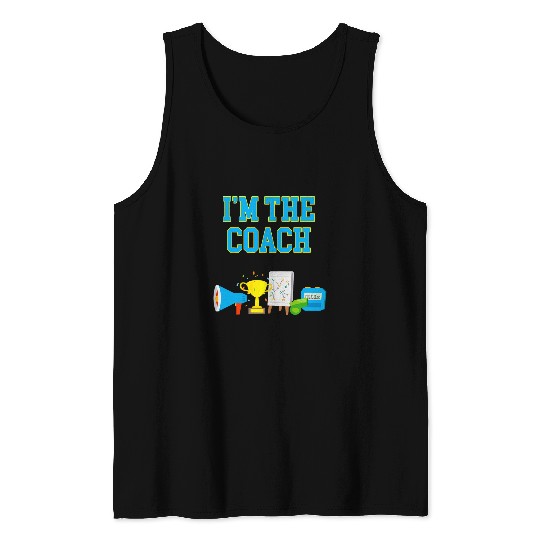 Im the Coachs Inspirational Coaching Motivational Mentor 1 Tank Tops
