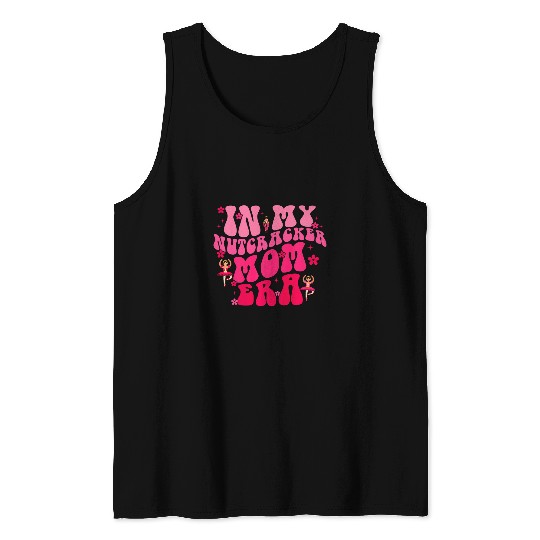 In My Nutcracker Mom Era Christmas Nutcracker Ballet Festive 1 Tank Tops