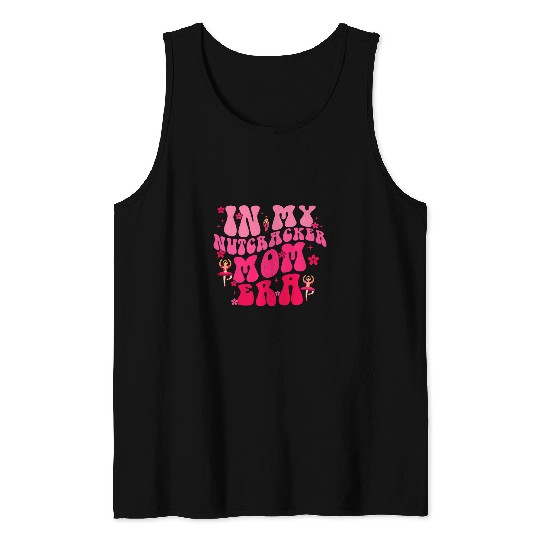In My Nutcracker Mom Era Christmas Nutcracker Ballet Festive 1 Tank Tops