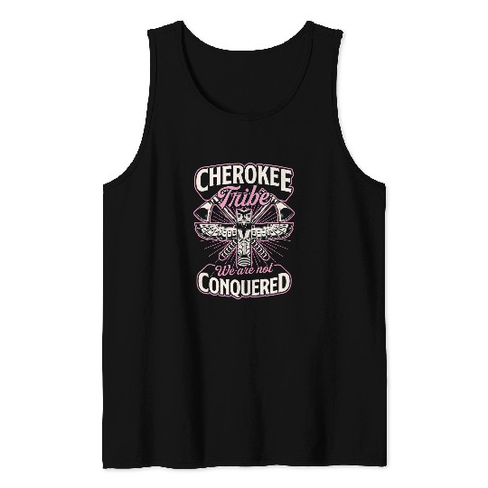 Cherokee Tribe We Are Not Conquered Native American Tank Tops