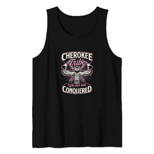 Cherokee Tribe We Are Not Conquered Native American Tank Tops