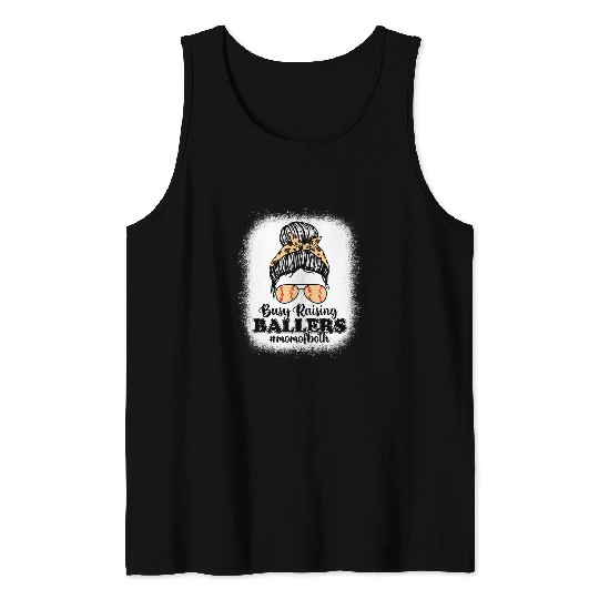 Busy Raising Ballers Mom Of Both Messy Bun Baseball Softball Tank Tops