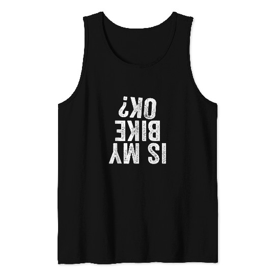 Is my Dirt bike Ok 2T Funny Off Road Biker Gift Tank Tops