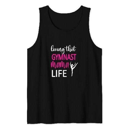 Gymnast Mama Life Gymnastics Mom Of A Gymnast Tank Tops