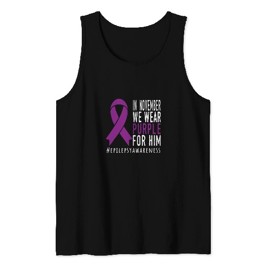 Epilepsy Awarness In November we Wear Purple for Him Tank Tops