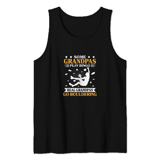 Climb Rock Climbing Grandfather Real Grandpas Go Bouldering Tank Tops