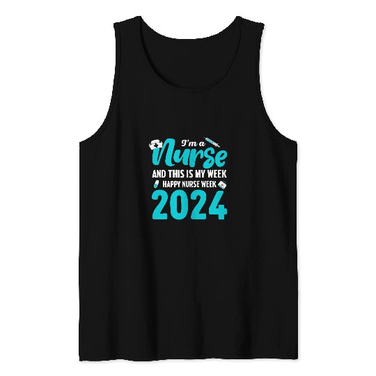 Cute Im A nurses And This Is My Week Happy nurses Week 2024 Tank Tops