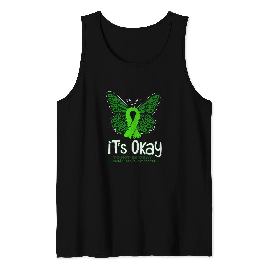 Its Okay To Not Be Okay  Butterfly Mental Health Awareness Tank Tops