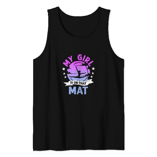 Gymnast My Girl Is On That Mat Gymnastics Dad Mom Tank Tops
