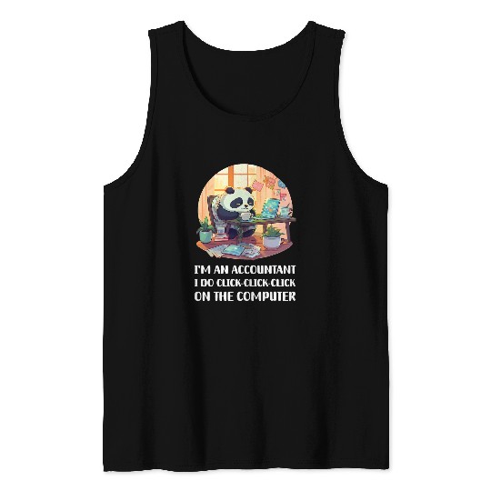 Im an Accountant I Do ClickClickClick On The Computer Tank Tops