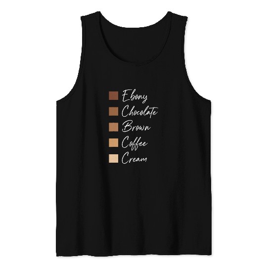 Ebony Chocolate Brown Coffee Cream Melanin Black History Art Tank Tops