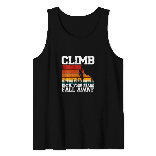 Climb Until Your Fears Fall Away Backprint Rock Climbing Tank Tops