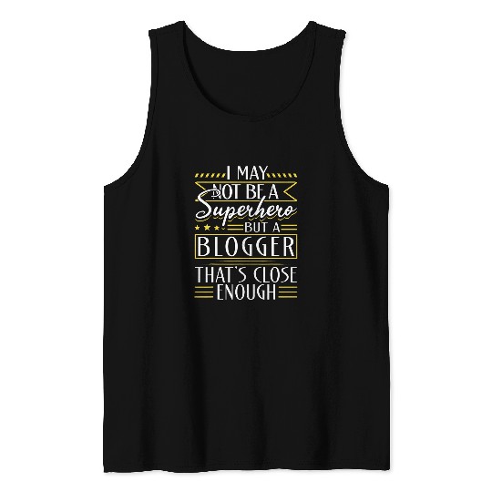 Blogger Appreciation I May Not Be A Superhero Tank Tops