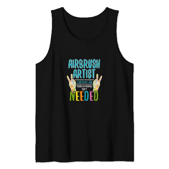 Cool Airbrush Artist Who I Am Airbrush Artists Tank Tops