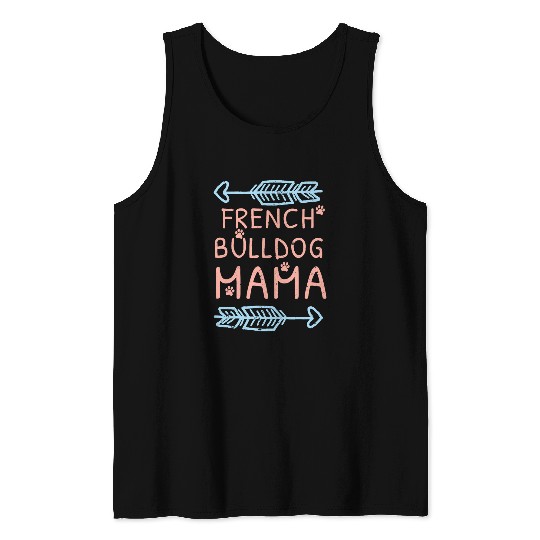 French Bulldog Mama A Design for Dog Lovers Tank Tops