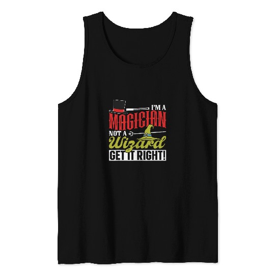 Im A Magician Not A Wizard Get It Right Magic Magician Tank Tops
