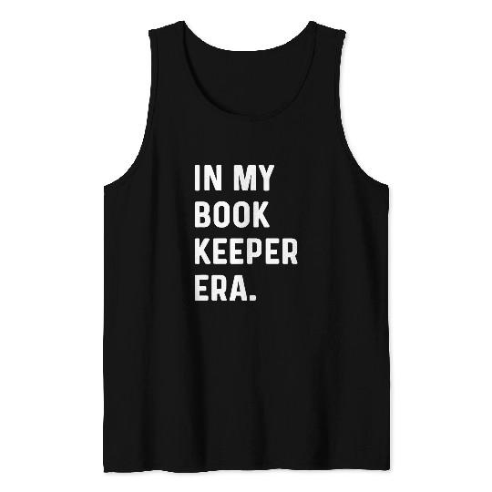 In My Bookkeeper Era Accounting Bookkeeping Finance Money Tank Tops