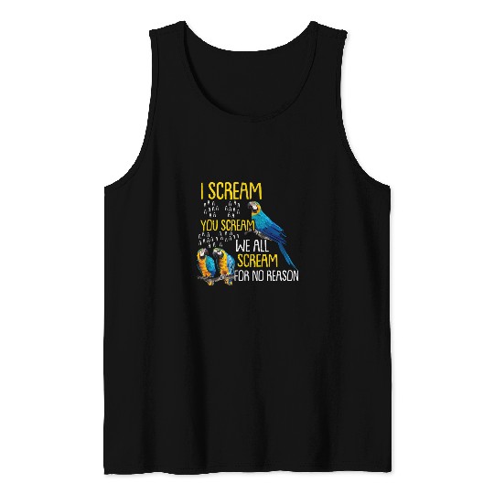 Parrot Bird lover I scream you scream all scream quaker 21 Tank Tops
