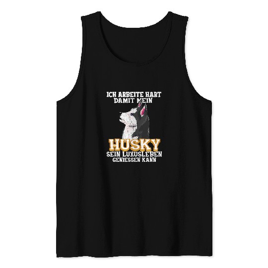 Husky Dog Siberian Husky Dogs Ich Arbeite Hard Tank Tops