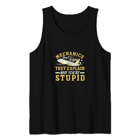 Mechanics Dont Argue They Explain Why Youre Stupid 22 Tank Tops
