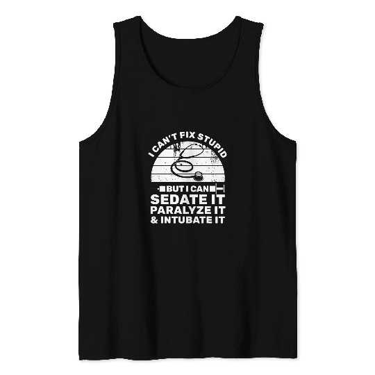 Paramedic EMT Can Sedate And Paralyze Stupid EMS Tank Tops