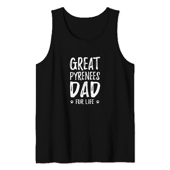 Great Pyrenees Dog Dad Funny Dog Lover Fur Life T Tank Tops