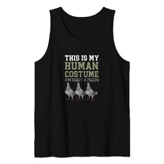 This Is My Human Costume Im Really A Pigeon Whisperer 21 Tank Tops