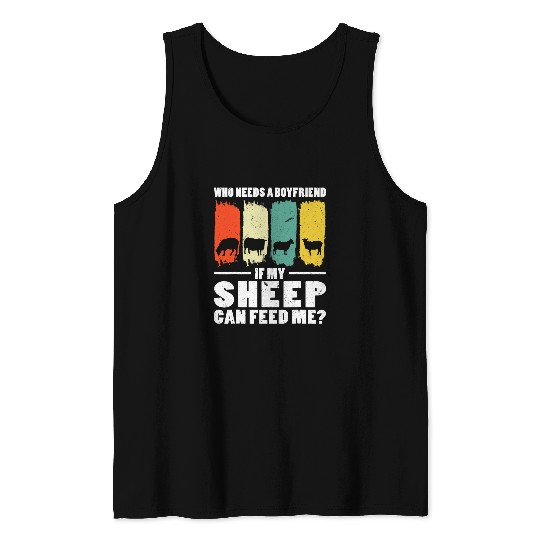 Sheep Lover Mens who needs a boyfriend if my sheep farming animal 21 Tank Tops