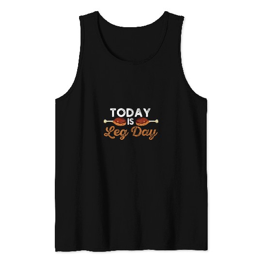Today Is Leg Day Funny Fall Thanksgiving Day Turkey Workout Tank Tops