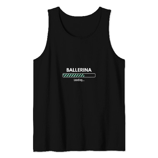 Ballerina Loading Studying Ballet Tank Tops