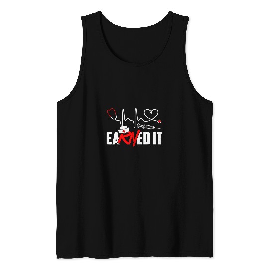 Earned It RN nurses Week Appreciation Graduation Nursing Tank Tops