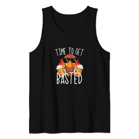 Time To Get Basted Funny Thanksgiving Drunk Turkey Tank Tops
