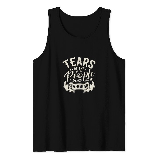 Tears Of The People I Beat At Swimming Swimmer Swim Tank Tops