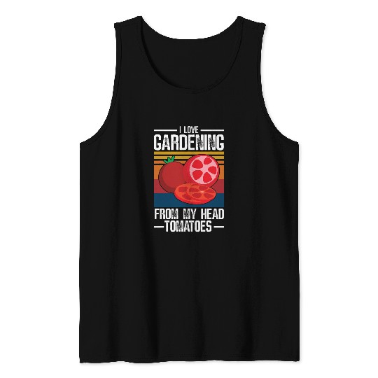 Lacrosse Gift Love Gardening Tomatoes Pun Funny Vegetable Gardener 23 Tank Tops