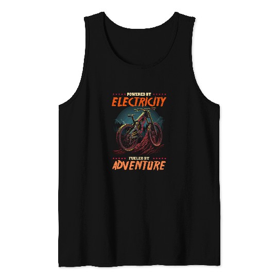 Powered By Electricity Fueled By Adventure EBiker Tank Tops