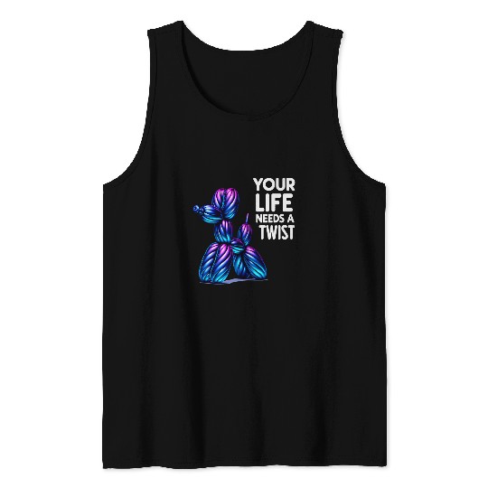 Balloon Animal Twister Your Life Need A Twist Balloon Artist Tank Tops