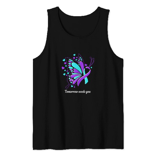 Tomorrow Needs You suicides Prevention Butterfly Quote Tank Tops