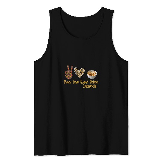 Peace Love Sweet Potato Casserole Funny Thanksgiving Turkey Tank Tops