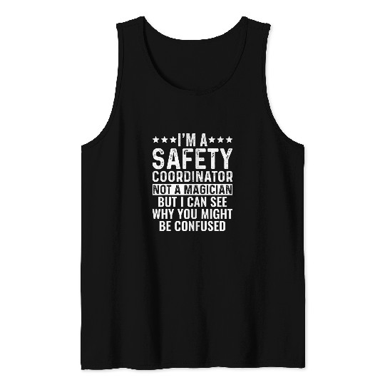 Im A Safety Coordinator Not A Magician Funny Job Tank Tops