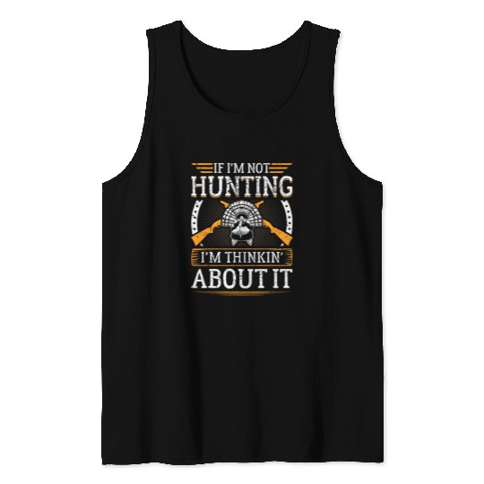 Turkey Hunter Thinking About Turkey Hunting Tank Tops