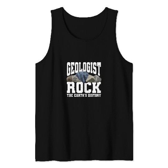 Funny Geologist Apparel Geology Rock Collector Earth Science Tank Tops