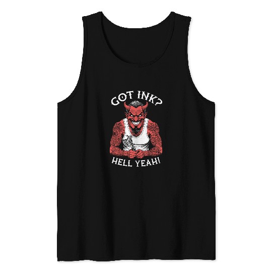 Got Ink Funny Tattoo Devil Hell Yeah Inked Tattooist Tank Tops