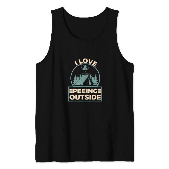 I Love Peeing Outside Funny Outdoors Camping Camper Camp Tank Tops