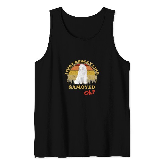 Dog Samoyed I Just really Like Samoyed OK Retro Sunset Dogs Lovers Tank Tops
