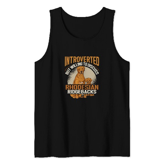 Introverted But Willing To Discuss Rhodesian Ridgeback Dog 17 Tank Tops