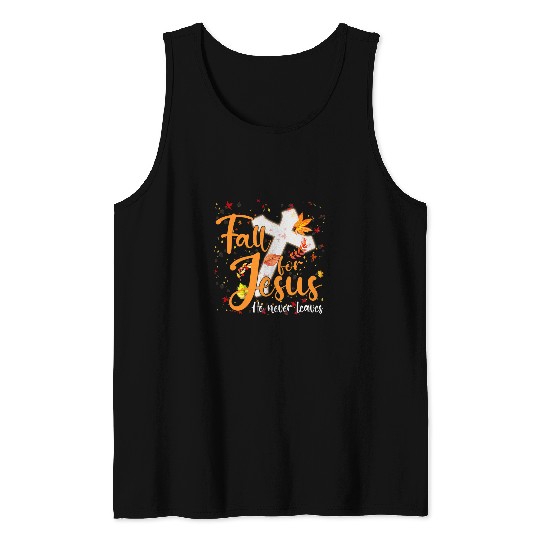 Christian Fall For Jesus He Never Leaves Canada Maples 143 Christ Tank Tops