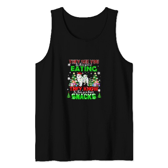 Dog Samoyed They See You When Youre Eating Snacks Lover xmass Samoyed Tank Tops