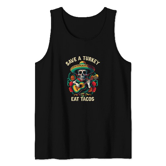 Save A Turkey Eat Tacos Taco Eater Mexican Food 22 Tank Tops