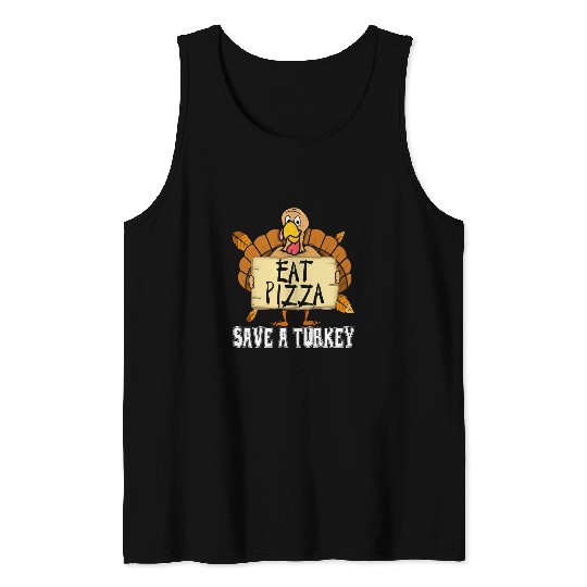 Save A Turkey Eat Pizza Funny Pizza Lover Thanksgiving Tank Tops