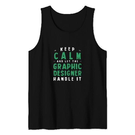 Discover Keep Calm Let Graphic Designer Handle It Funny Tank Tops